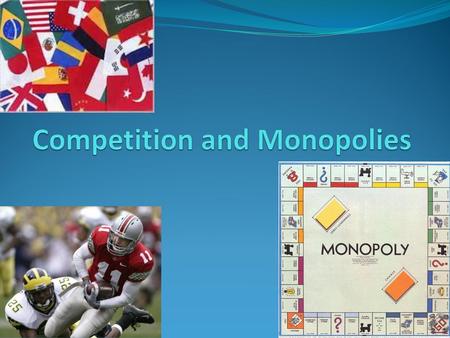 Competition and Monopolies