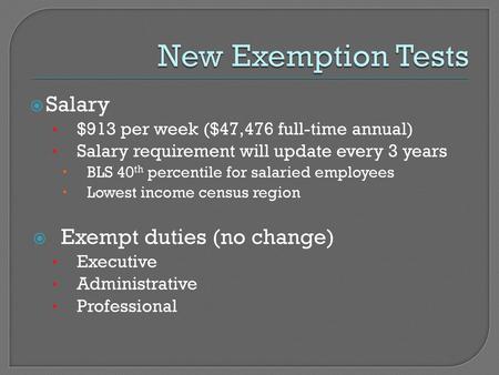 New Exemption Tests Salary Exempt duties (no change)