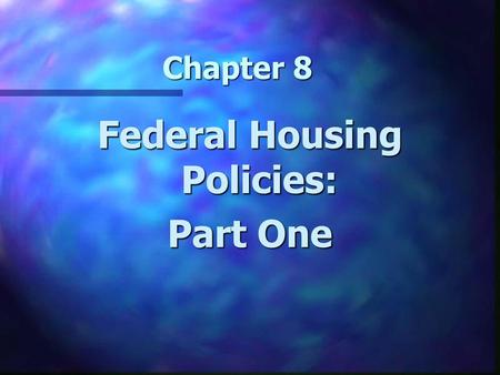 Federal Housing Policies: