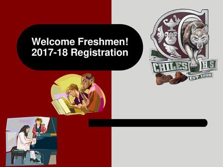 Welcome Freshmen! Registration