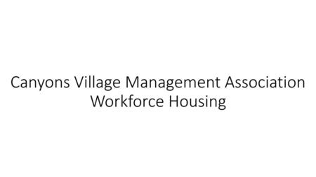 Canyons Village Management Association Workforce Housing