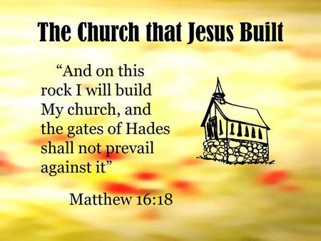 The Church that Jesus Built