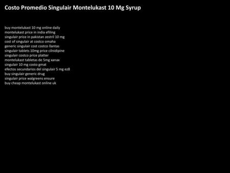 Costo Promedio Singulair Montelukast 10 Mg Syrup