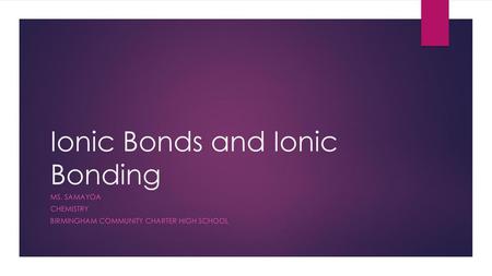 Ionic Bonds and Ionic Bonding