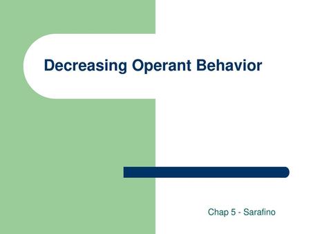 Decreasing Operant Behavior