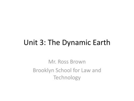 Unit 3: The Dynamic Earth