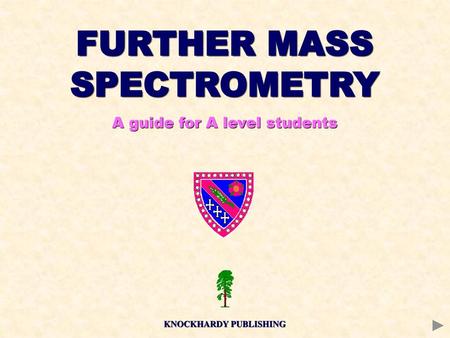 FURTHER MASS SPECTROMETRY KNOCKHARDY PUBLISHING