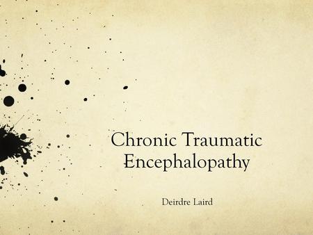 Chronic Traumatic Encephalopathy