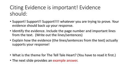 Citing Evidence is important! Evidence should: