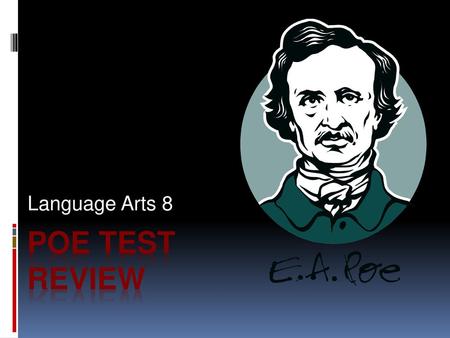 Language Arts 8 Poe test review.