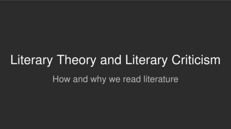 Literary Theory and Literary Criticism