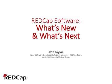 REDCap Software: What’s New & What’s Next