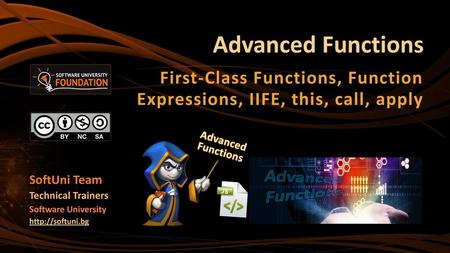 First-Class Functions, Function Expressions, IIFE, this, call, apply