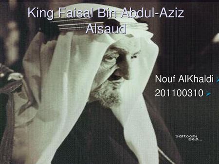 King Faisal Bin Abdul-Aziz Alsaud