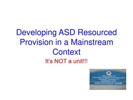 Developing ASD Resourced Provision in a Mainstream Context