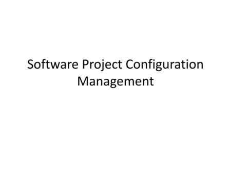 Software Project Configuration Management