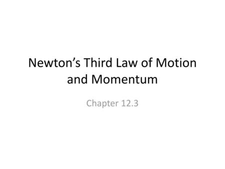 Newton’s Third Law of Motion and Momentum