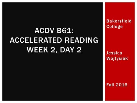 AcDv B61: Accelerated Reading Week 2, Day 2