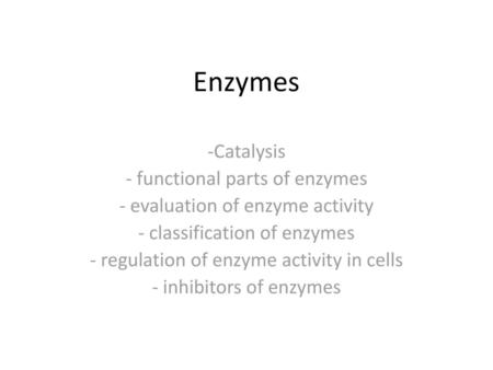 Enzymes Catalysis functional parts of enzymes