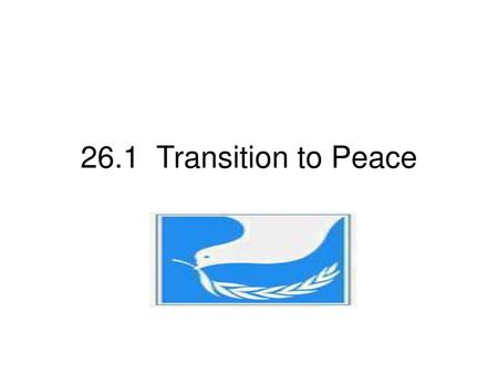 26.1 Transition to Peace.