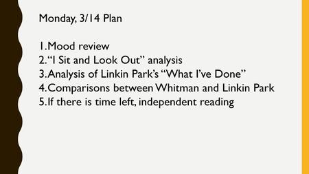 Monday, 3/14 Plan Mood review “I Sit and Look Out” analysis