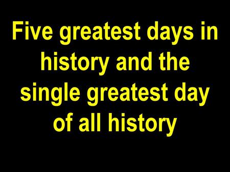 James 4:13-14 “Go to now, ye that say, To day or to morrow we will go into such a city, and continue there a year, and buy and sell, and get gain: Whereas.