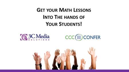 Get your Math Lessons Into The hands of Your Students!