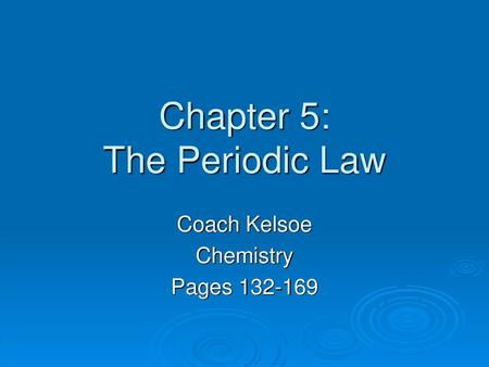 Chapter 5: The Periodic Law