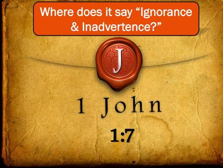 Where does it say “Ignorance & Inadvertence?”