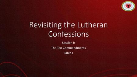 Revisiting the Lutheran Confessions