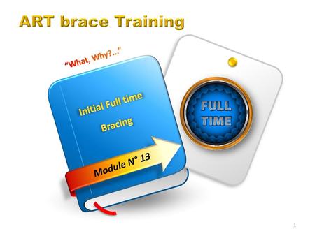 ART brace Training Initial Full time Bracing Module N° 13