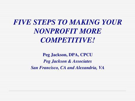 FIVE STEPS TO MAKING YOUR NONPROFIT MORE COMPETITIVE!