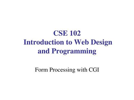 CSE 102 Introduction to Web Design and Programming