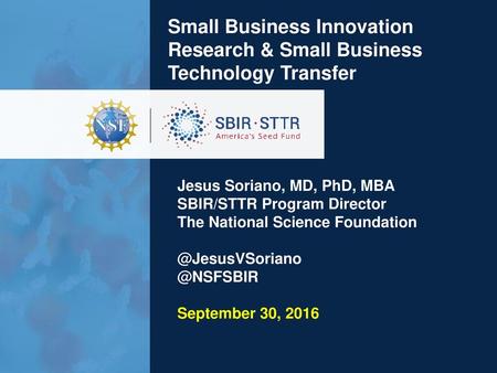 Jesus Soriano, MD, PhD, MBA SBIR/STTR Program Director