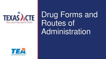 Drug Forms and   Routes of   Administration