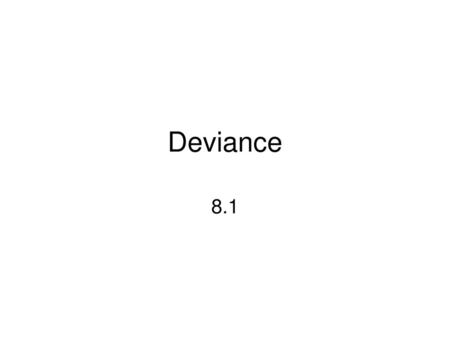 Deviance 8.1.