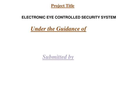 ELECTRONIC EYE CONTROLLED SECURITY SYSTEM