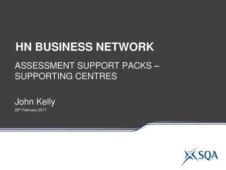 HN BUSINESS NETWORK ASSESSMENT SUPPORT PACKS – SUPPORTING CENTRES