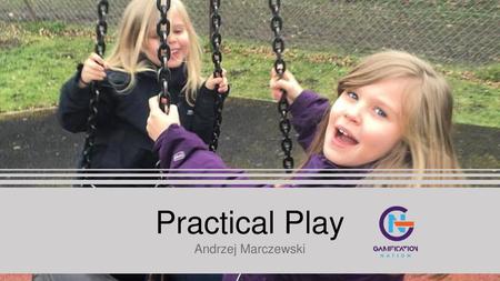 Practical Play Andrzej Marczewski.