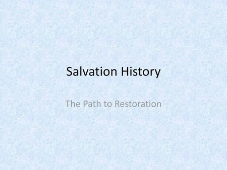 The Path to Restoration