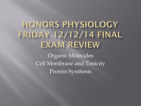 Honors Physiology Friday 12/12/14 Final Exam Review