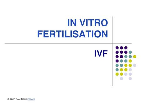 IN VITRO FERTILISATION