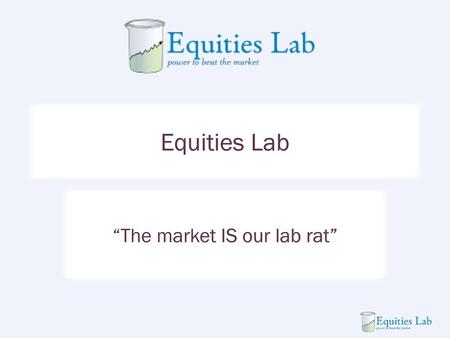 “The market IS our lab rat”