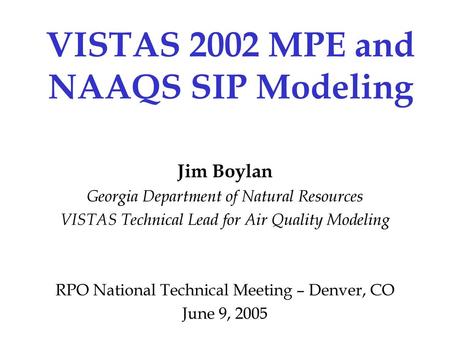 VISTAS 2002 MPE and NAAQS SIP Modeling