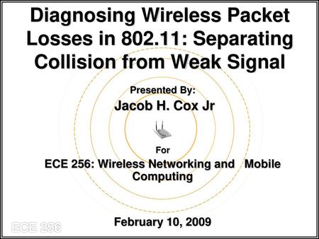 ECE 256: Wireless Networking and Mobile Computing