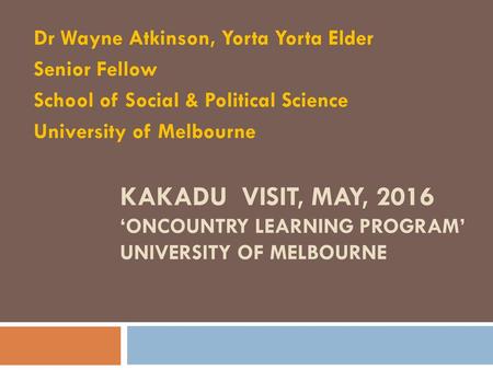 Dr Wayne Atkinson, Yorta Yorta Elder