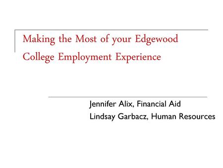 Making the Most of your Edgewood College Employment Experience