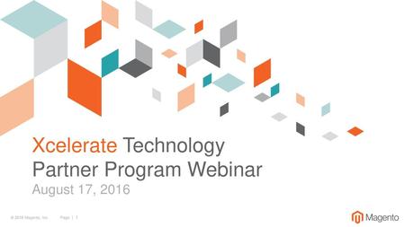 Xcelerate Technology Partner Program Webinar August 17, 2016