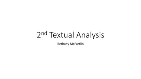 2nd Textual Analysis Bethany McPartlin.