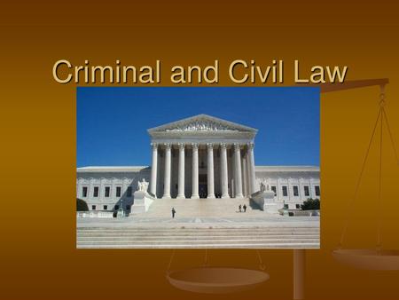 Criminal and Civil Law.